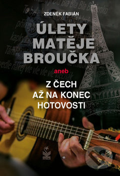 Úlety Matěje Broučka aneb z Čech až na konec hotovosti