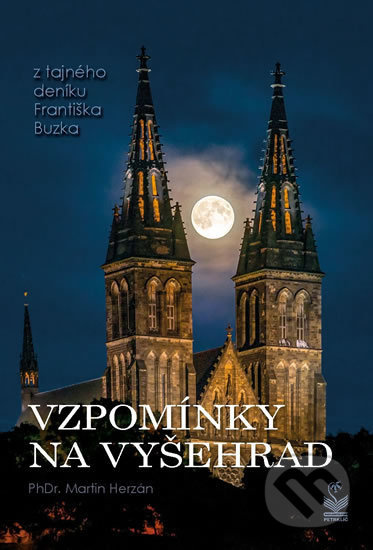 Vzpomínky na Vyšehrad (Z tajného deníku Františka Buzka) - kniha z kategorie Reportáže a publicistika