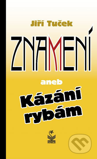 Znamení aneb Kázání rybám - Jiří Tuček