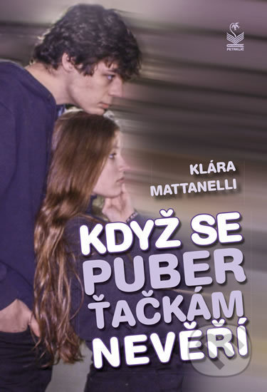 Když se puberťačkám nevěří - Klára Mattanelli - kniha z kategorie Beletrie pro děti