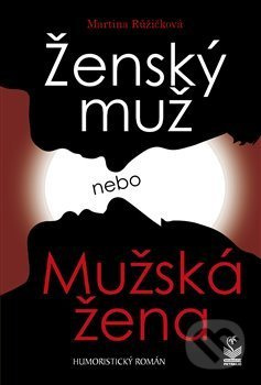Ženský muž nebo mužská žena - Martina Růžičková - kniha z kategorie Beletrie