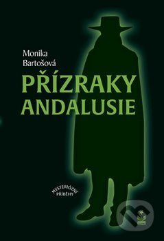 Přízraky Andalusie - Mysteriózní příběhy