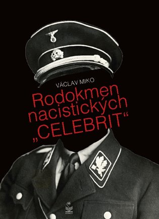 Rodokmen nacistických "Celebrit" - Václav Miko