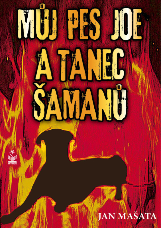 Můj pes Joe a tanec šamanů - Jan Mašata