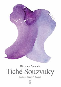 Tiché souzvuky - Miroslav Spousta
