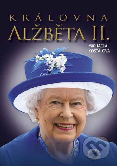 Královna Alžbeta II. - Michaela Košťálová