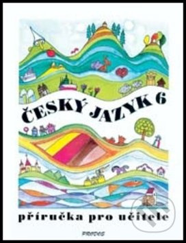 Český jazyk 6 – Příručka pro učitele PRODOS spol. s r. o