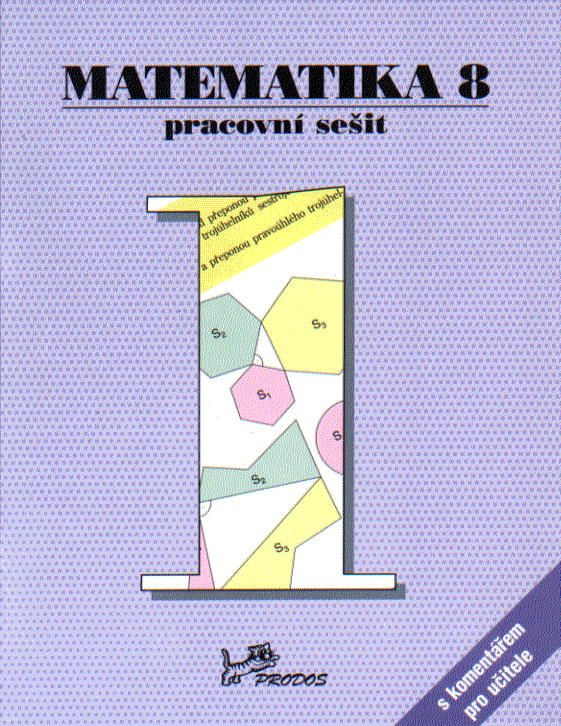 Matematika 8 – Pracovní sešit 1 s komentářem pro učitele PRODOS spol. s r. o