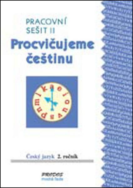 Český jazyk 2 – procvičujeme češtinu II PRODOS spol. s r. o