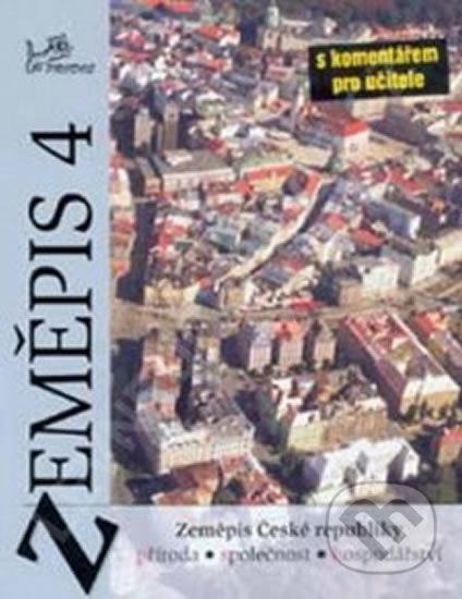 Zeměpis 4 (Česká republika) s komentářem pro učitele PRODOS spol. s r. o