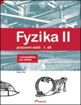 Fyzika II – pracovní sešit 1 s komentářem pro učitele PRODOS spol. s r. o