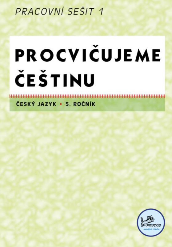 Český jazyk 5 – procvičujeme češtinu I PRODOS spol. s r. o