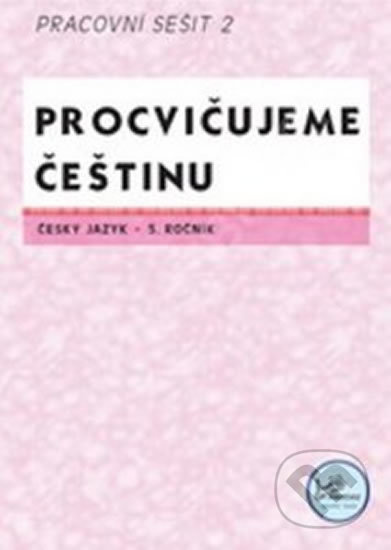 Český jazyk 5 – procvičujeme češtinu II PRODOS spol. s r. o