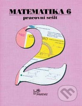 Matematika 6 – Pracovní sešit 2 PRODOS spol. s r. o