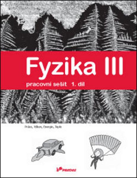 Fyzika III – pracovní sešit 1 PRODOS spol. s r. o