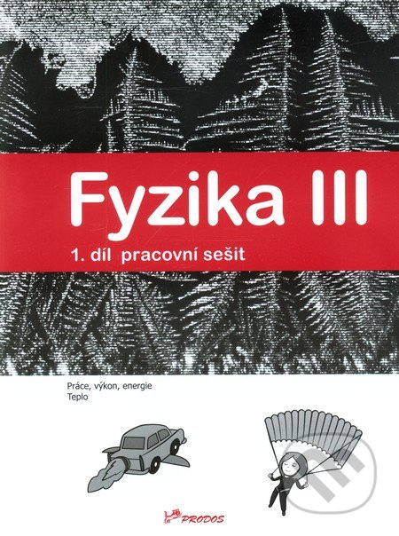 Fyzika III – pracovní sešit 1 PRODOS spol. s r. o