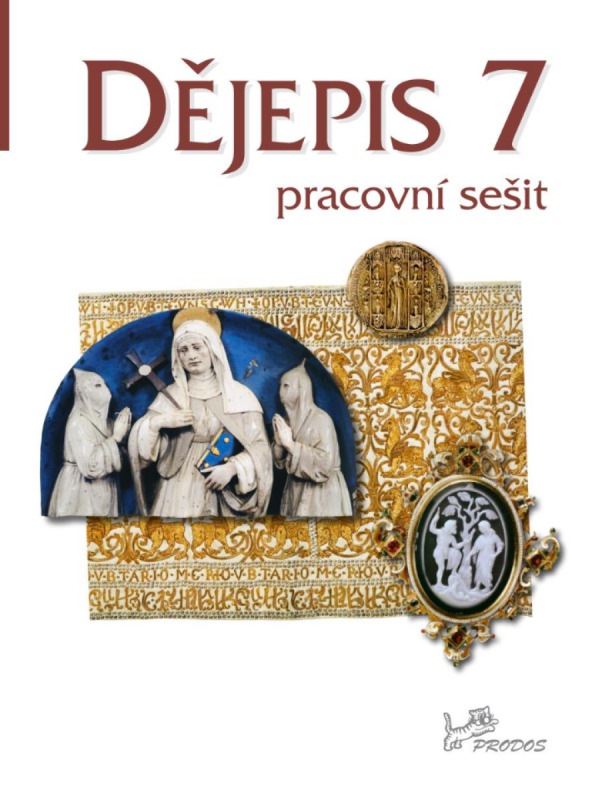 Dějepis 7 – pracovní sešit (nový) PRODOS spol. s r. o