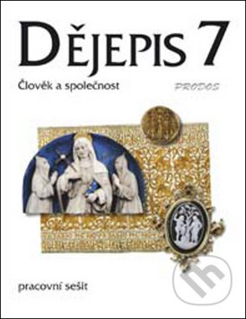 Dějepis 7 – pracovní sešit (nový) PRODOS spol. s r. o