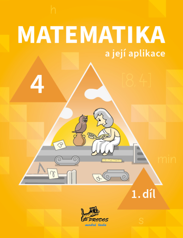 Matematika a její aplikace pro 4. ročník 1. díl -  PeadDr. Hana Mikulenková