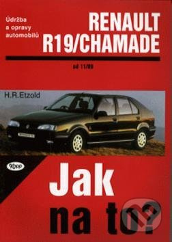 Renault R19/Chamade od 11/88 do 1/96 (Údržba a opravy automobilů č. 9) - kniha z kategorie Přírodní vědy a technika