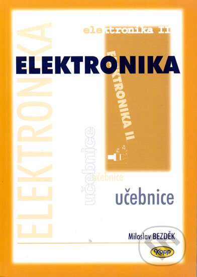 Elektronika II. (učebnice) - Miloslav Bezděk - kniha z kategorie Elektronika