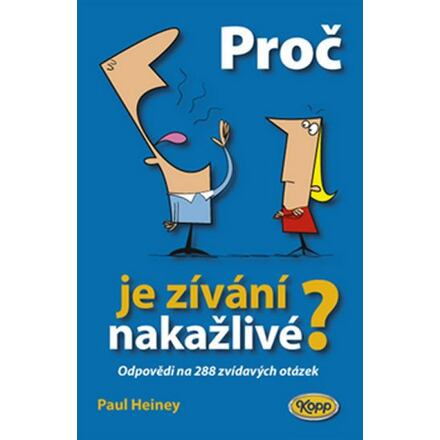 Proč je zívání nakažlivé? - odpovědi na 288 zvídavých otázek