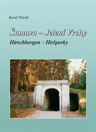Šumava – Jelení Vrchy -  Karel Petráš