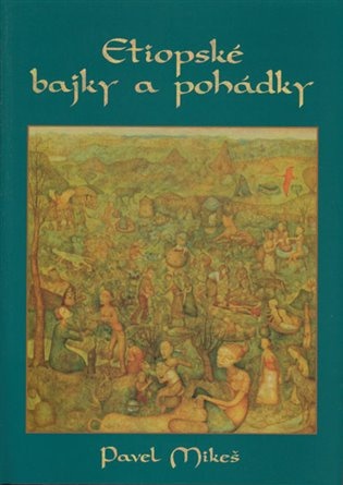 Etiopské bajky a pohádky - Pavel Mikeš