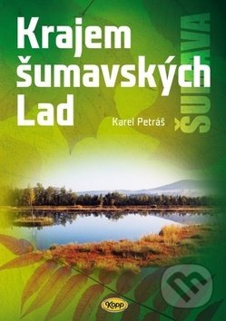 Krajem šumavských Lad - Karel Petráš
