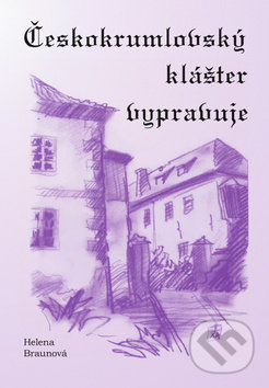 Českokrumlovský klášter vypravuje - Helena Braunová