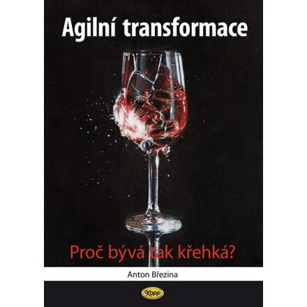 Agilní transformace - Anton Březina