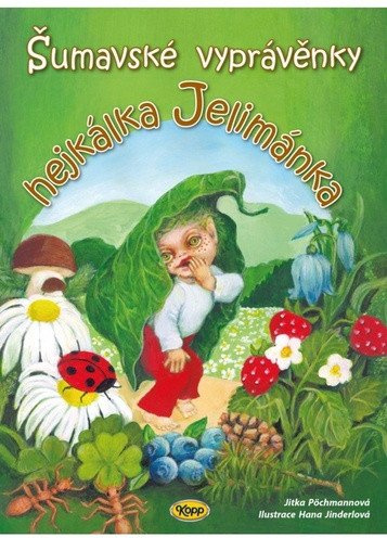 Šumavské vyprávěnky hejkálka Jelimánka