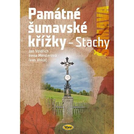 Památné šumavské křížky - Stachy KOPP nakladatelství
