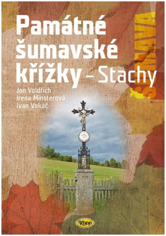 Památné šumavské křížky - Stachy KOPP nakladatelství