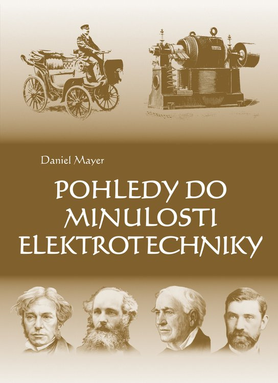 Pohledy do minulosti elektrotechniky -  Daniel Mayer