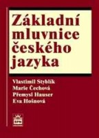 Základní mluvnice českého jazyka - Přemysl Hauser, Marie Čechová, Vlastimil Styblík, Eva Hošnová