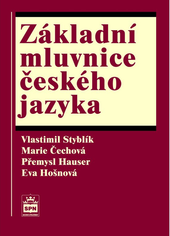 Základní mluvnice českého jazyka - Přemysl Hauser, Marie Čechová, Vlastimil Styblík, Eva Hošnová