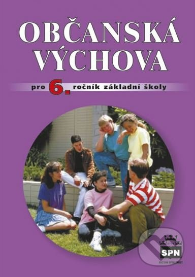 Občanská výchova pro 6. ročník základní školy SPN - pedagog. nakladatelství