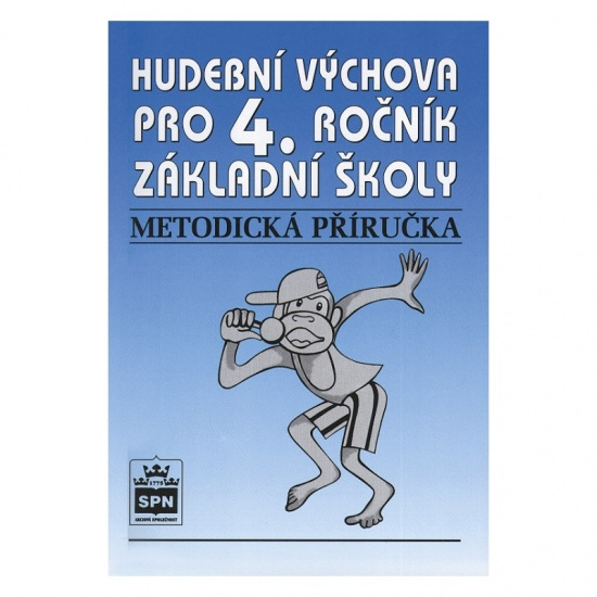 Hudební výchova pro 4. ročník základní školy Metodická příručka SPN - pedagog. nakladatelství