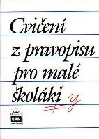 Cvičení z pravopisu pro malé školáky SPN - pedagog. nakladatelství