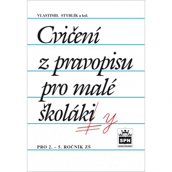 Cvičení z pravopisu pro malé školáky SPN - pedagog. nakladatelství