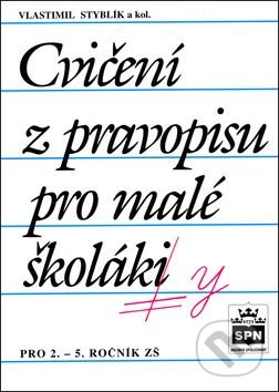 Cvičení z pravopisu pro malé školáky SPN - pedagog. nakladatelství