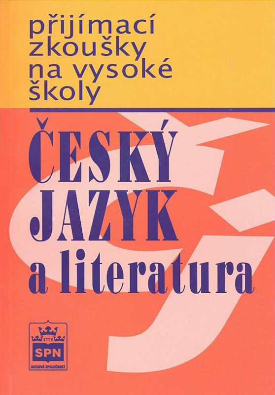 Přijímací zkoušky na vysokou školu Český jazyk a literarura SPN - pedagog. nakladatelství