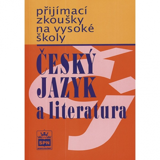 Přijímací zkoušky na vysokou školu Český jazyk a literarura SPN - pedagog. nakladatelství