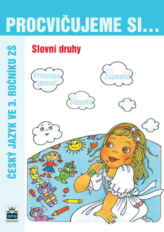 Procvičujeme si Slovní druhy SPN - pedagog. nakladatelství