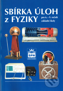 Sbírka úloh z fyziky pro 6.–9. r. ZŠ SPN - pedagog. nakladatelství