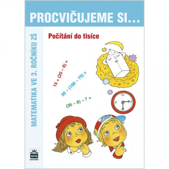 Procvičujeme si - Počítání do tisíce SPN - pedagog. nakladatelství
