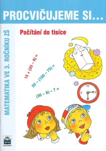 Procvičujeme si - Počítání do tisíce SPN - pedagog. nakladatelství