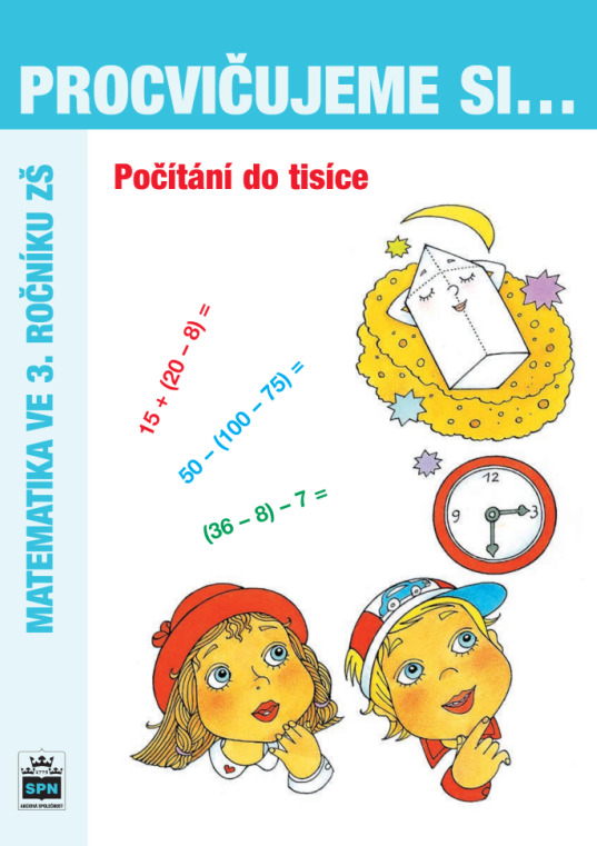 Procvičujeme si - Počítání do tisíce SPN - pedagog. nakladatelství