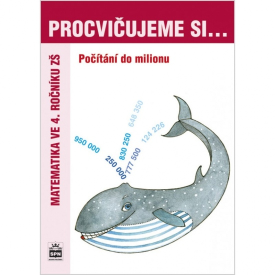 Procvičujeme si - Počítání do milionu SPN - pedagog. nakladatelství
